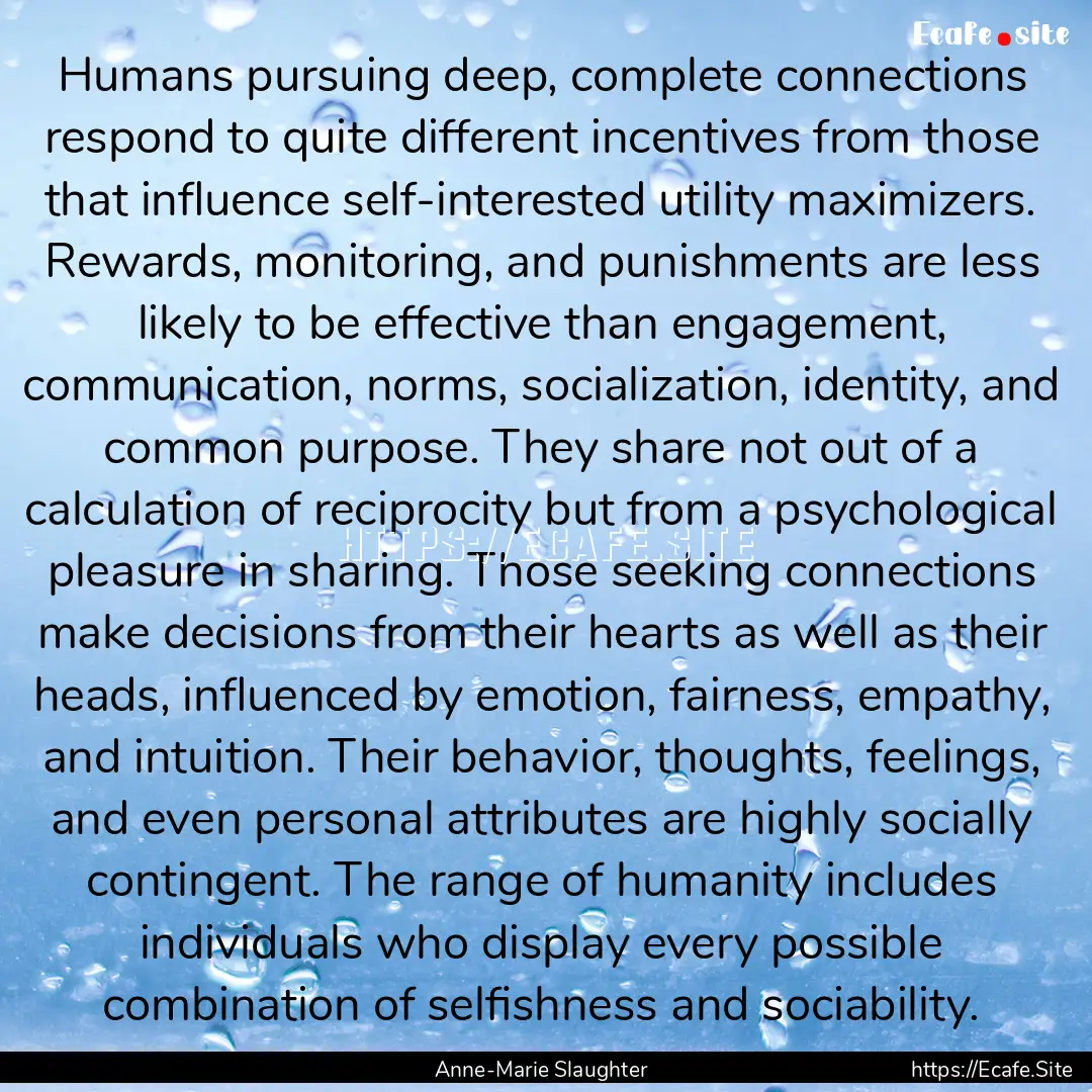 Humans pursuing deep, complete connections.... : Quote by Anne-Marie Slaughter