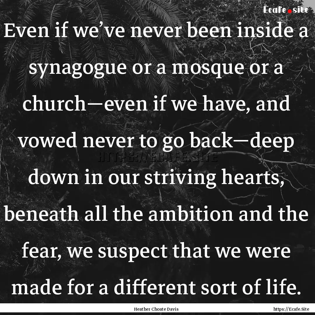 Even if we’ve never been inside a synagogue.... : Quote by Heather Choate Davis