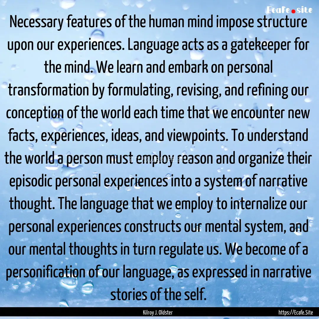 Necessary features of the human mind impose.... : Quote by Kilroy J. Oldster