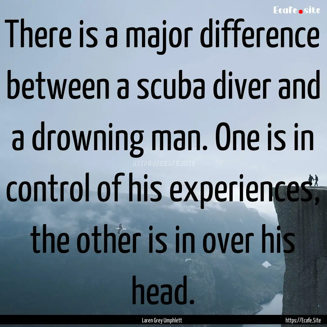 There is a major difference between a scuba.... : Quote by Laren Grey Umphlett