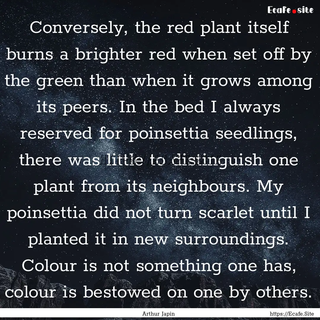 Conversely, the red plant itself burns a.... : Quote by Arthur Japin