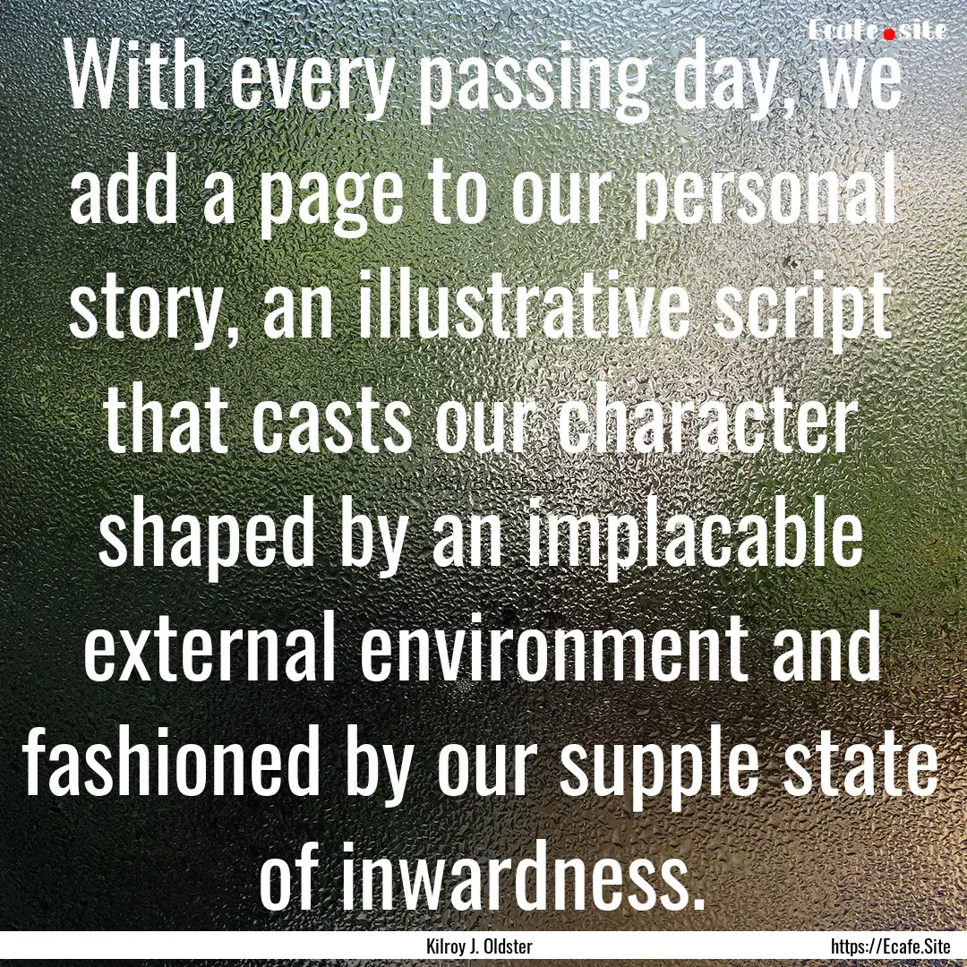 With every passing day, we add a page to.... : Quote by Kilroy J. Oldster