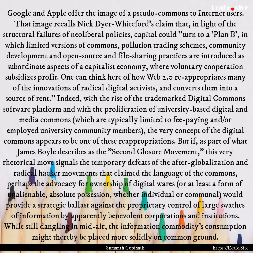 Google and Apple offer the image of a pseudo-commons.... : Quote by Sumanth Gopinath