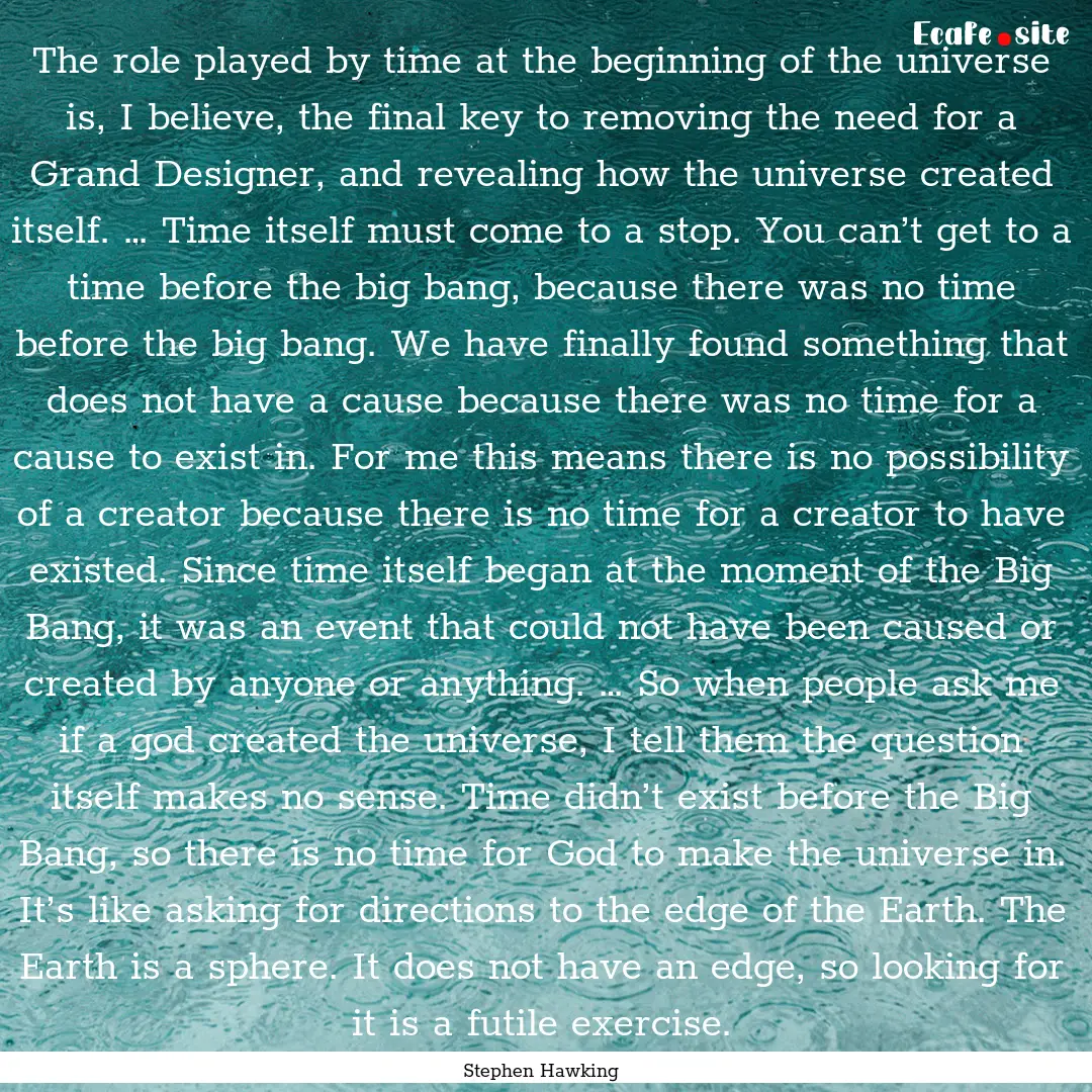 The role played by time at the beginning.... : Quote by Stephen Hawking