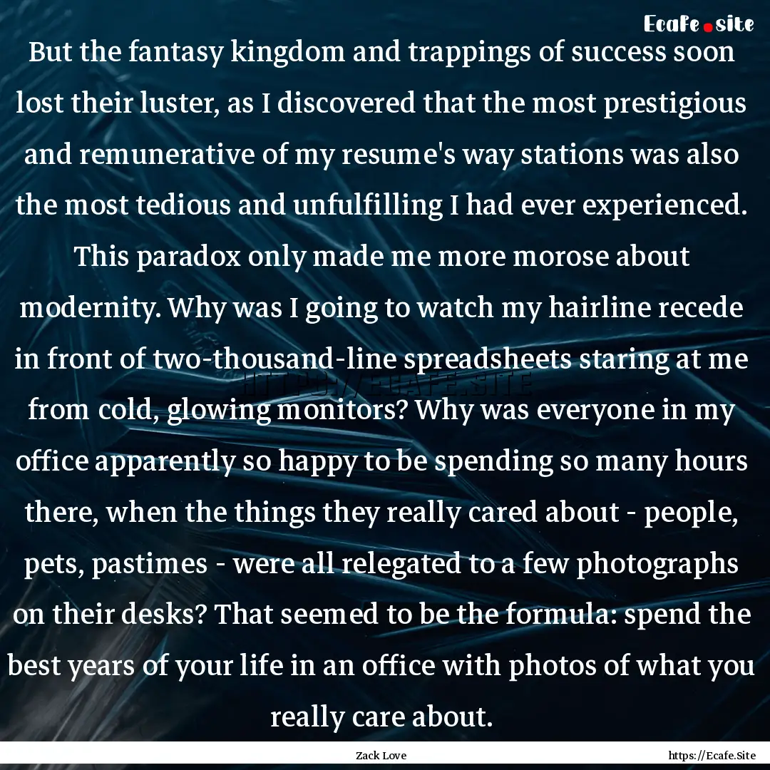 But the fantasy kingdom and trappings of.... : Quote by Zack Love