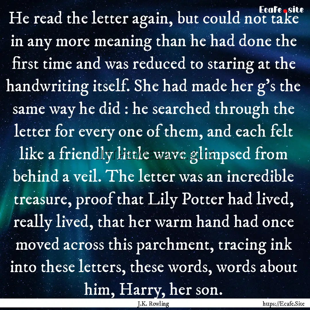 He read the letter again, but could not take.... : Quote by J.K. Rowling