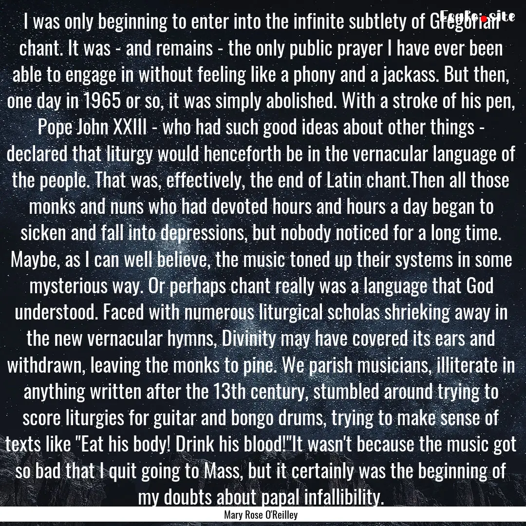 I was only beginning to enter into the infinite.... : Quote by Mary Rose O'Reilley