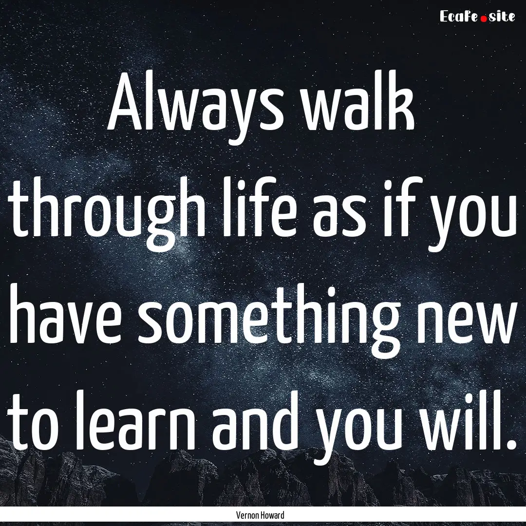 Always walk through life as if you have something.... : Quote by Vernon Howard