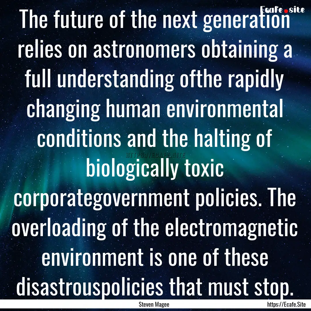 The future of the next generation relies.... : Quote by Steven Magee