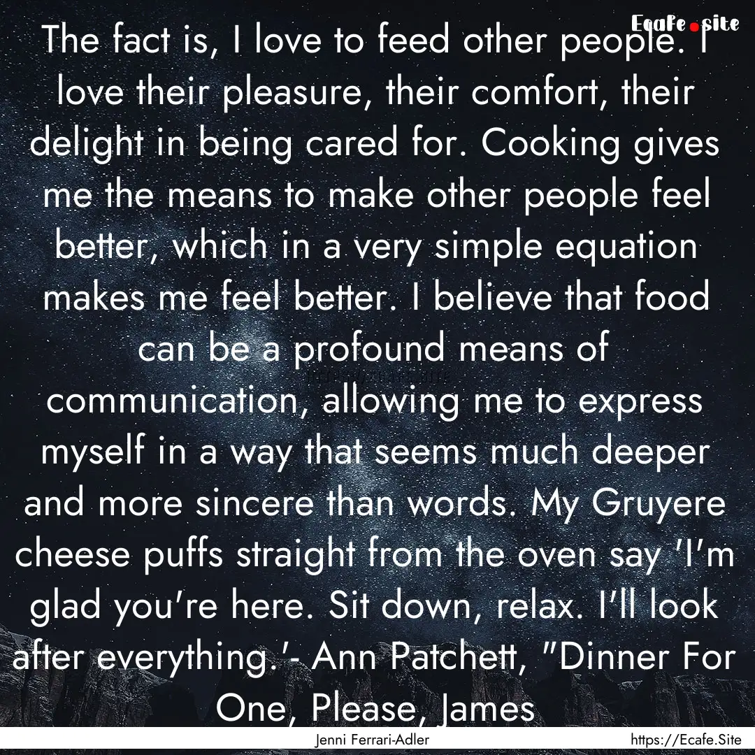 The fact is, I love to feed other people..... : Quote by Jenni Ferrari-Adler