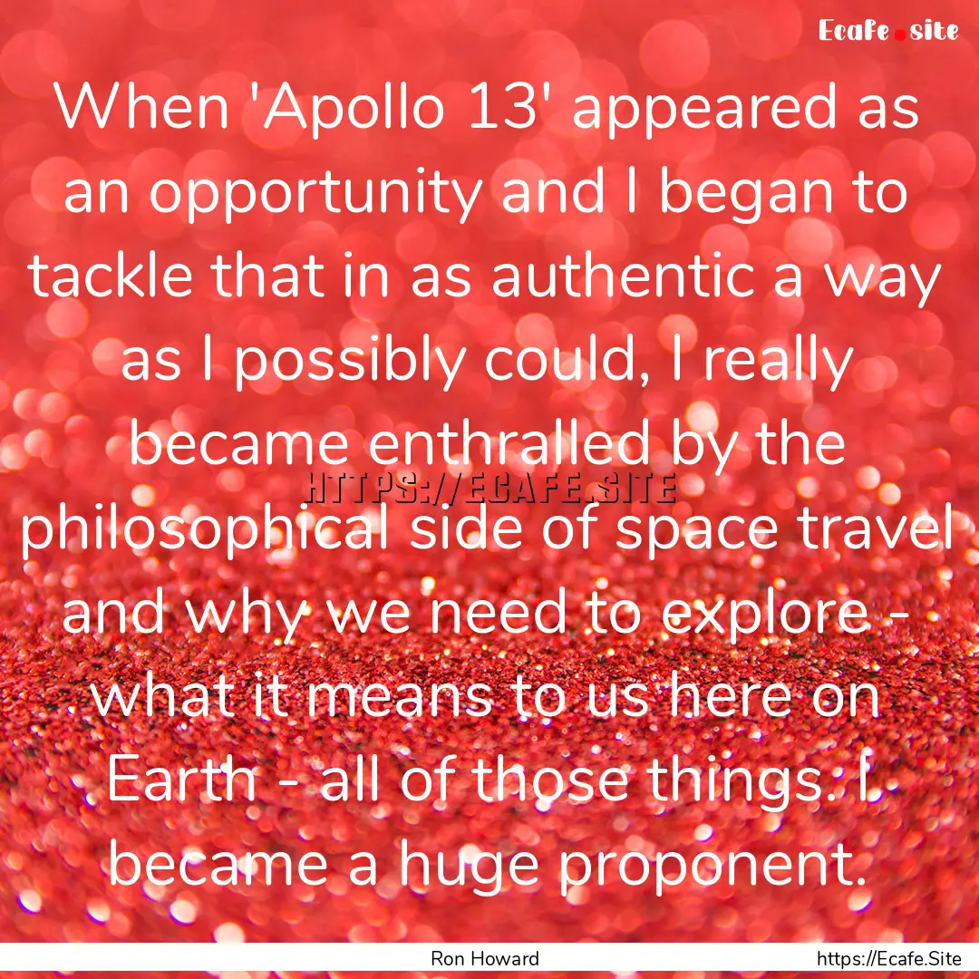 When 'Apollo 13' appeared as an opportunity.... : Quote by Ron Howard