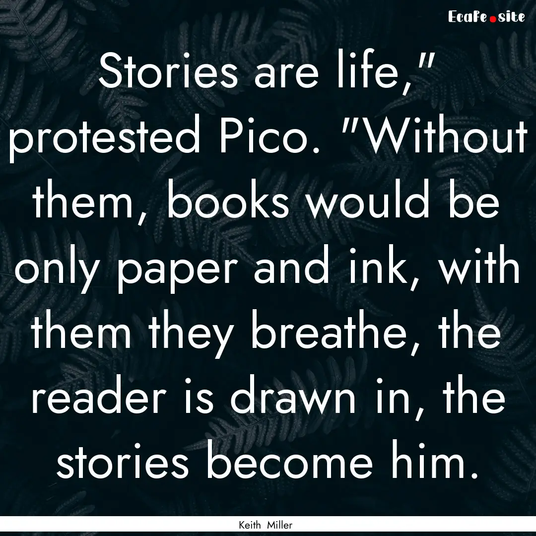 Stories are life,