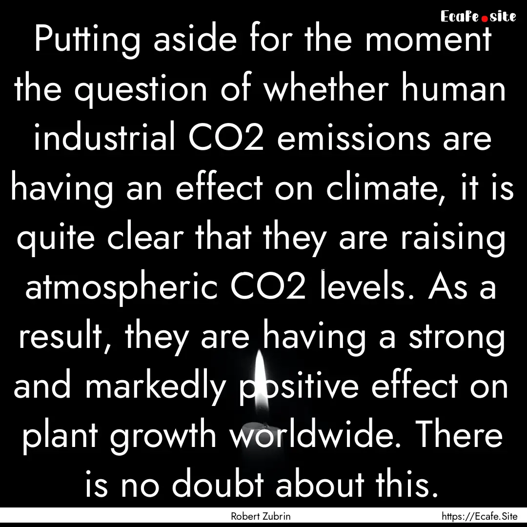 Putting aside for the moment the question.... : Quote by Robert Zubrin