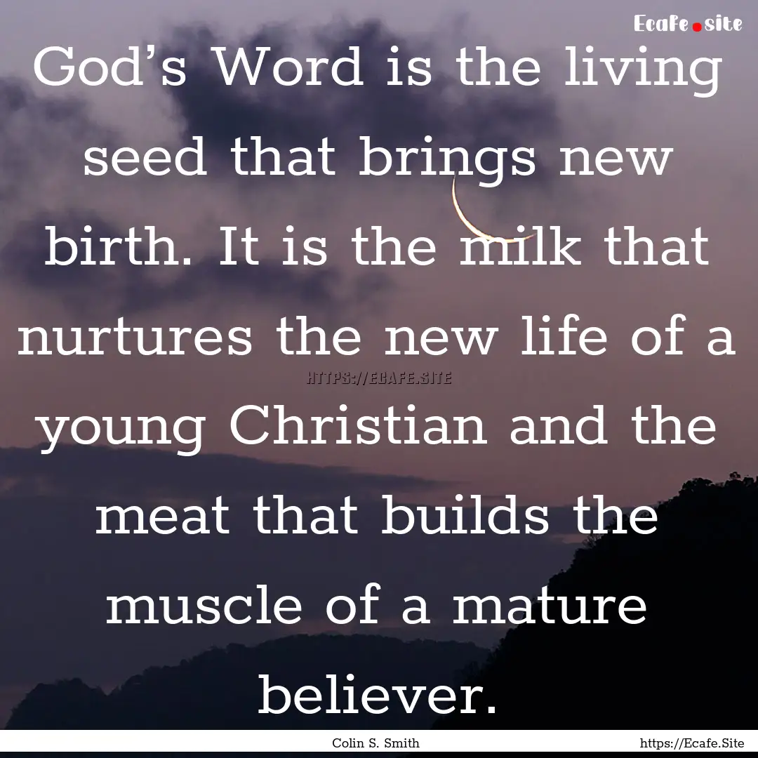 God’s Word is the living seed that brings.... : Quote by Colin S. Smith