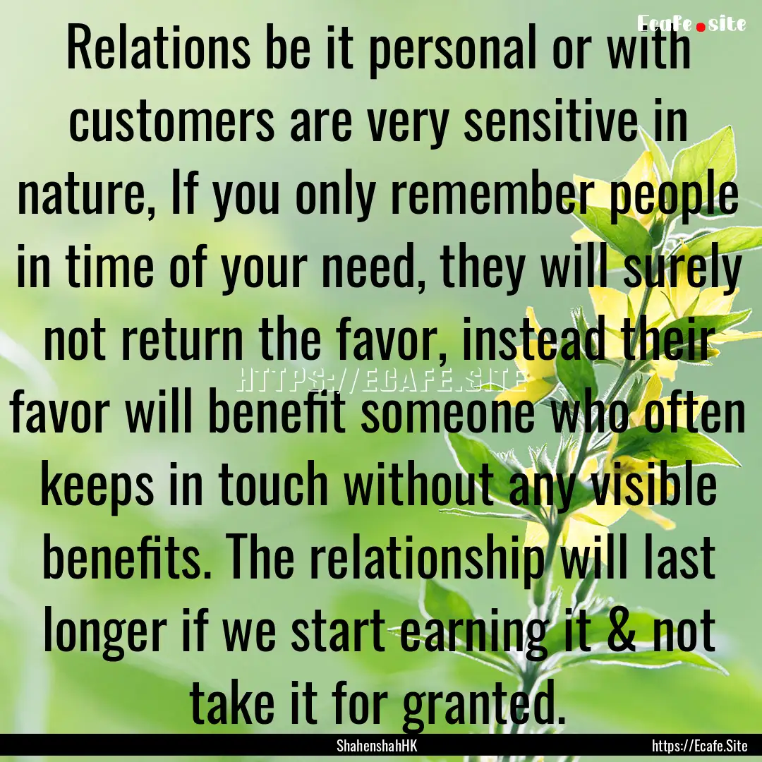 Relations be it personal or with customers.... : Quote by ShahenshahHK