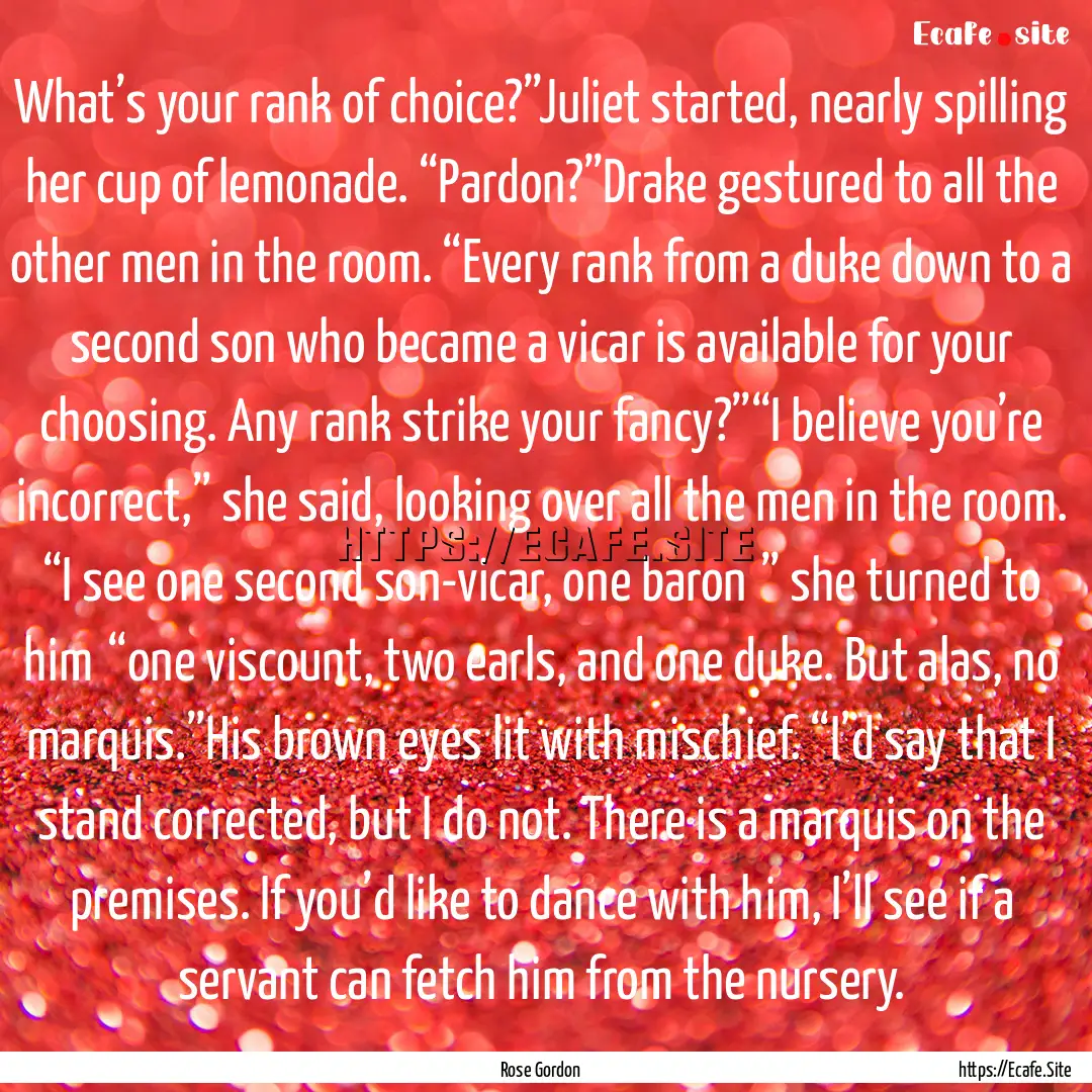 What’s your rank of choice?”Juliet started,.... : Quote by Rose Gordon