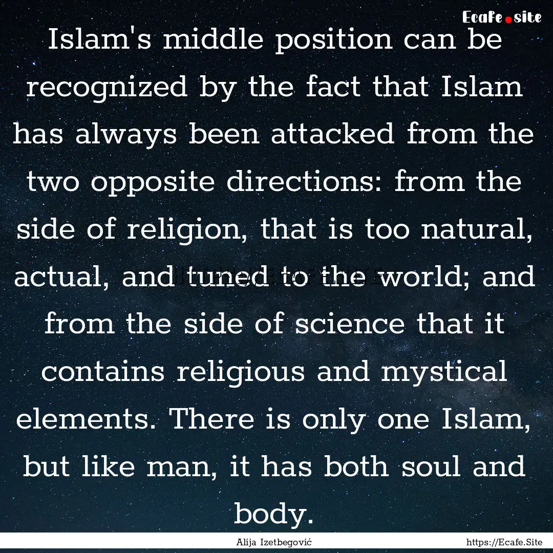 Islam's middle position can be recognized.... : Quote by Alija Izetbegović