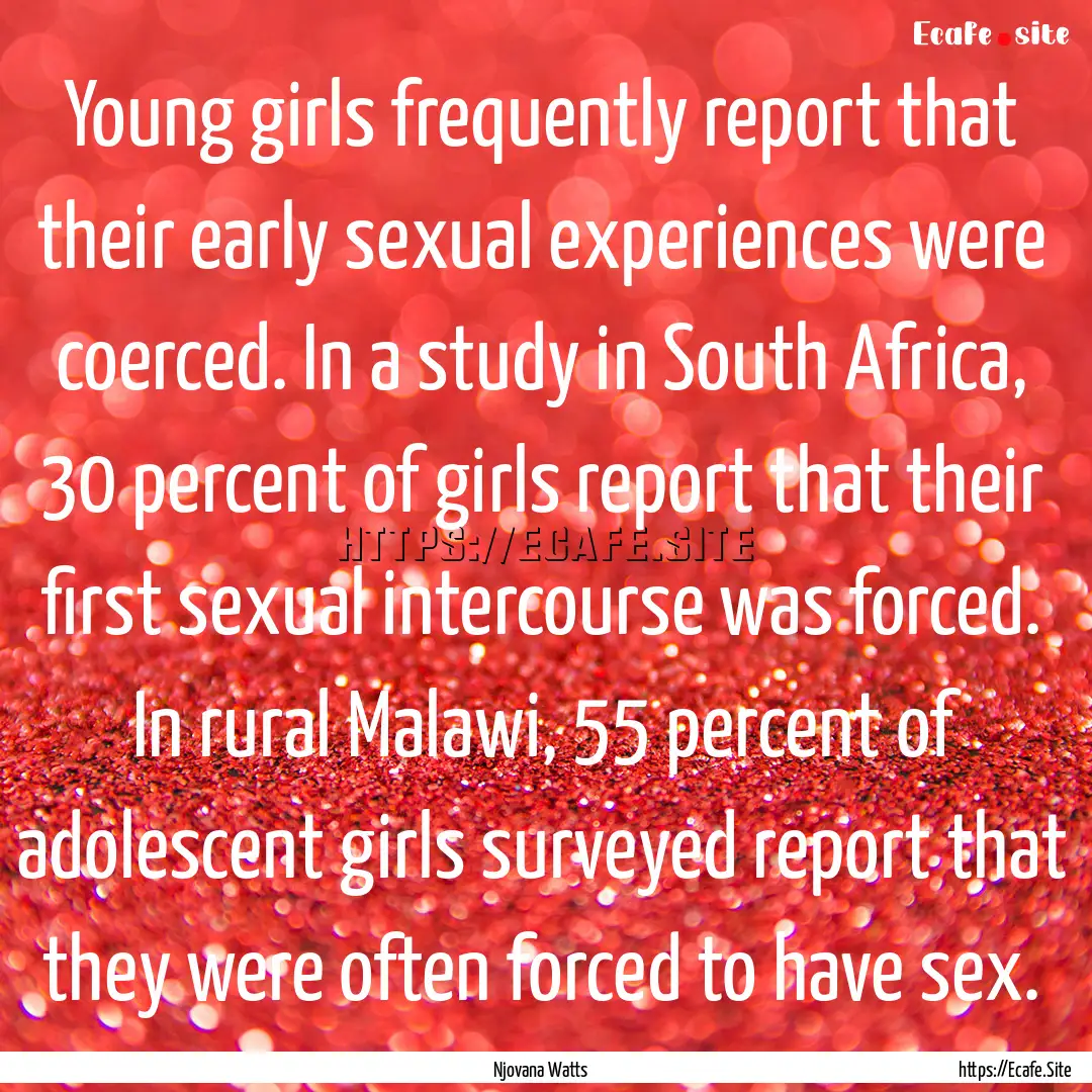 Young girls frequently report that their.... : Quote by Njovana Watts