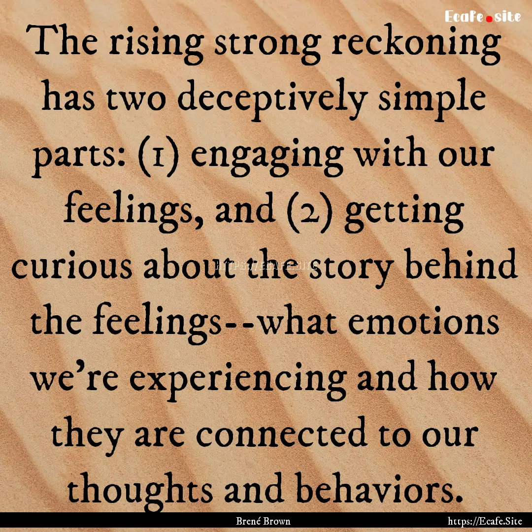 The rising strong reckoning has two deceptively.... : Quote by Brené Brown