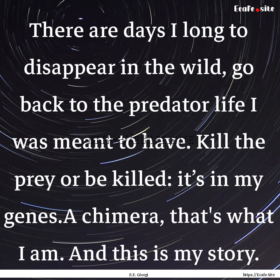 There are days I long to disappear in the.... : Quote by E.E. Giorgi