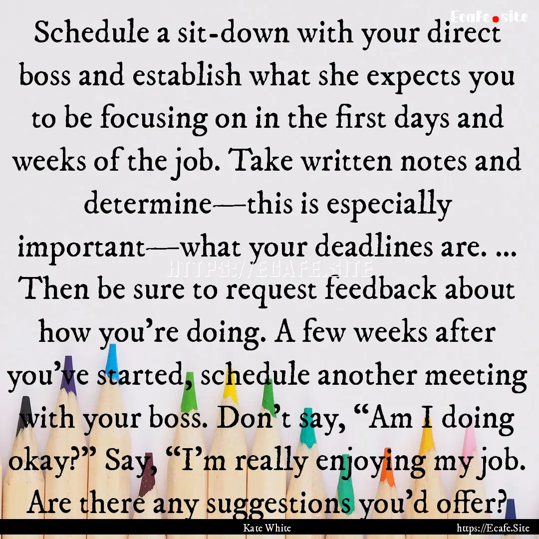 Schedule a sit-down with your direct boss.... : Quote by Kate White