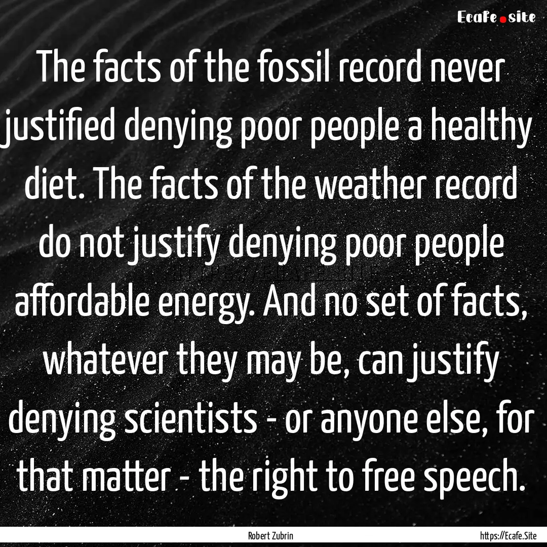 The facts of the fossil record never justified.... : Quote by Robert Zubrin