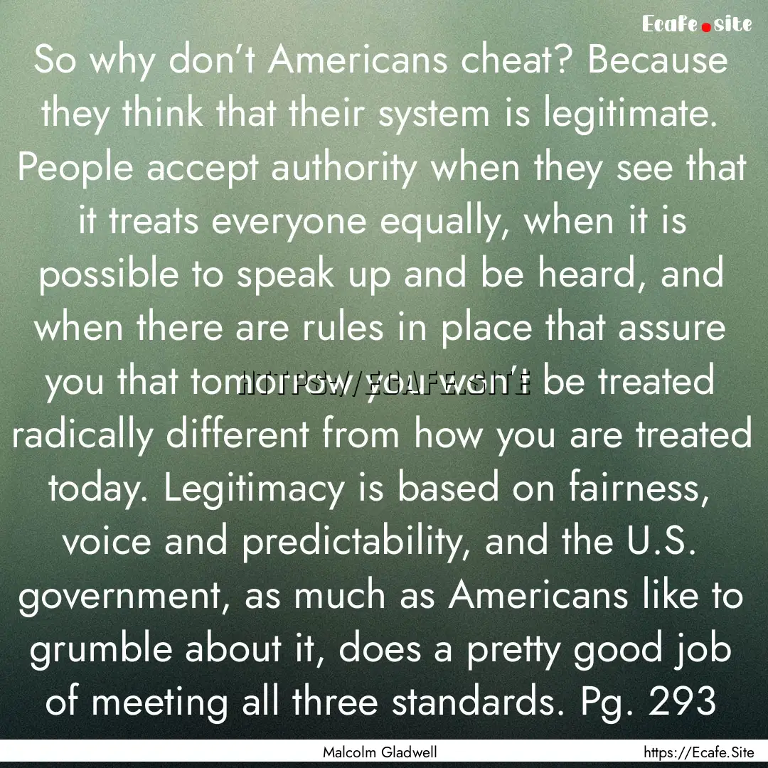 So why don’t Americans cheat? Because they.... : Quote by Malcolm Gladwell