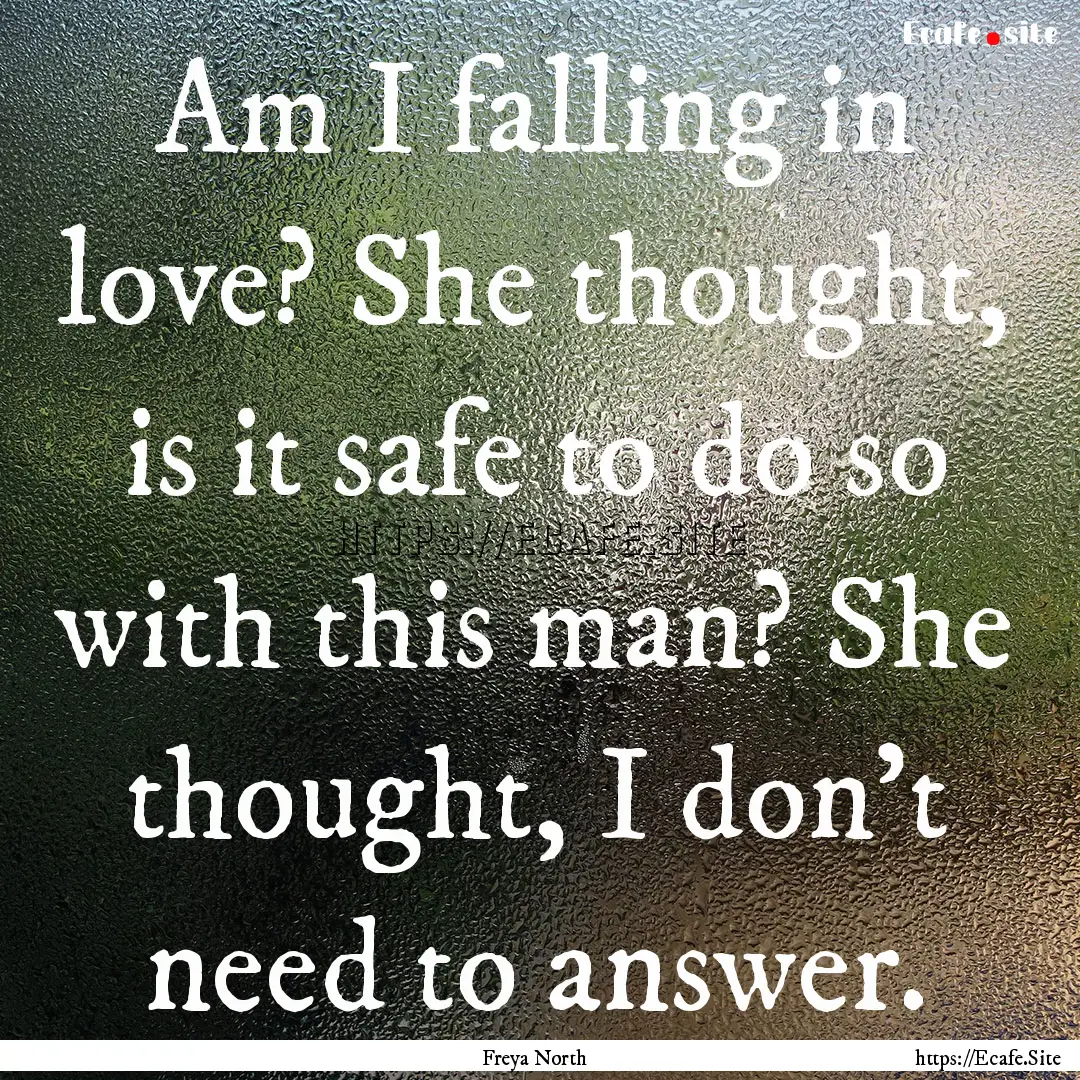 Am I falling in love? She thought, is it.... : Quote by Freya North