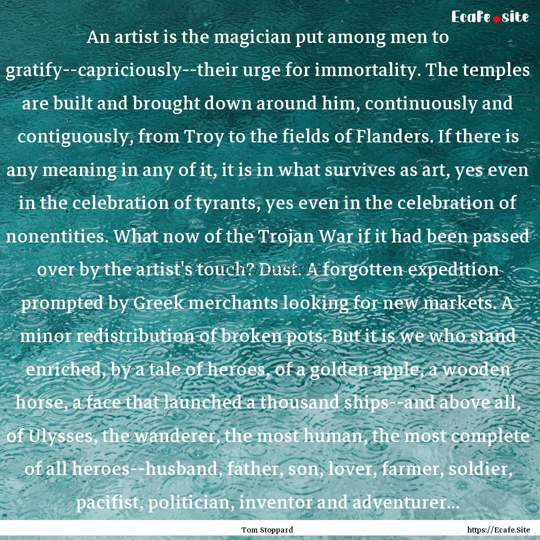 An artist is the magician put among men to.... : Quote by Tom Stoppard