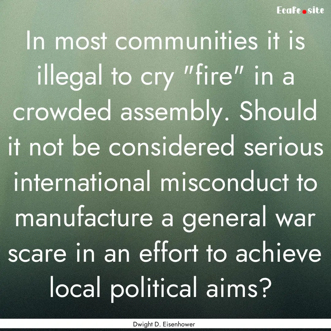 In most communities it is illegal to cry.... : Quote by Dwight D. Eisenhower