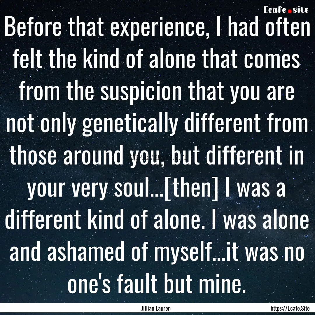 Before that experience, I had often felt.... : Quote by Jillian Lauren