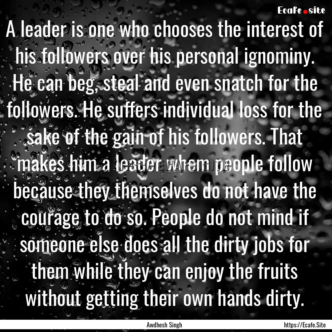 A leader is one who chooses the interest.... : Quote by Awdhesh Singh