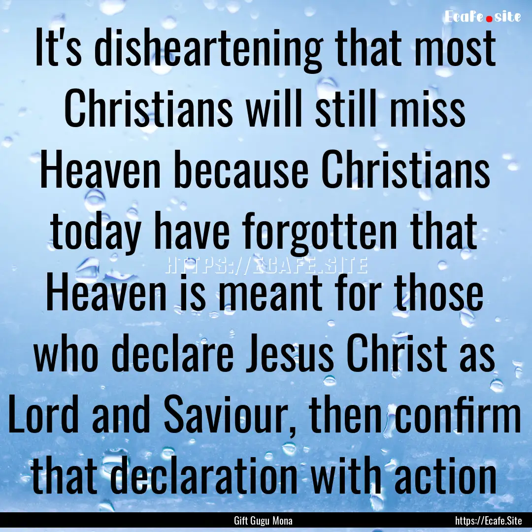 It's disheartening that most Christians will.... : Quote by Gift Gugu Mona