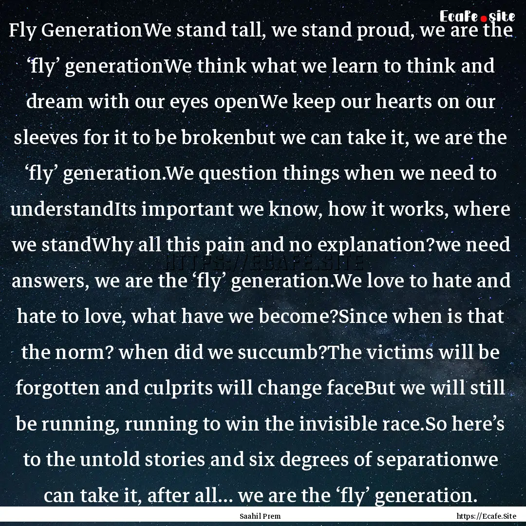 Fly GenerationWe stand tall, we stand proud,.... : Quote by Saahil Prem