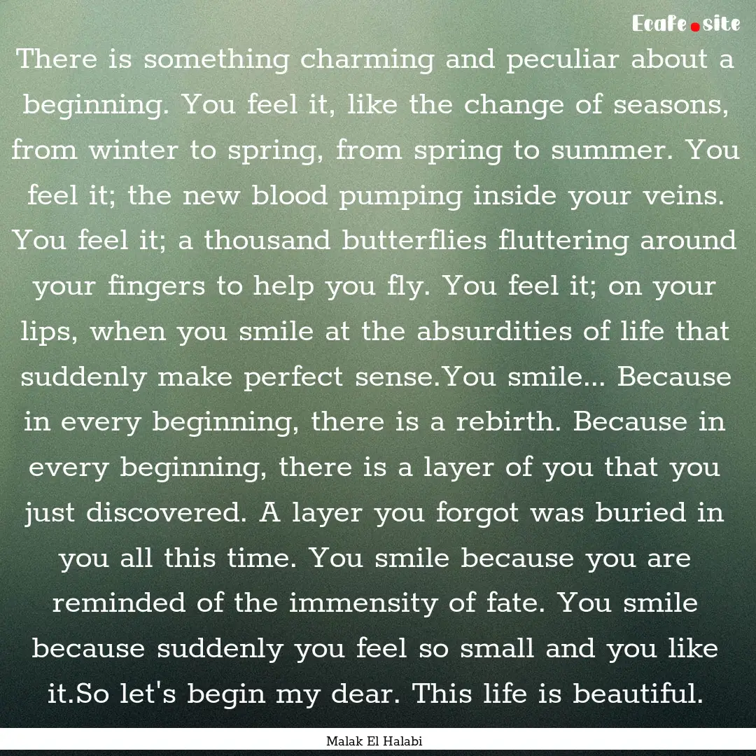 There is something charming and peculiar.... : Quote by Malak El Halabi