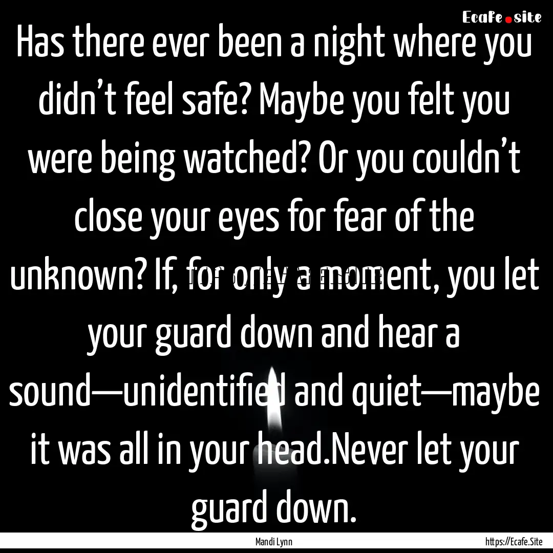 Has there ever been a night where you didn’t.... : Quote by Mandi Lynn