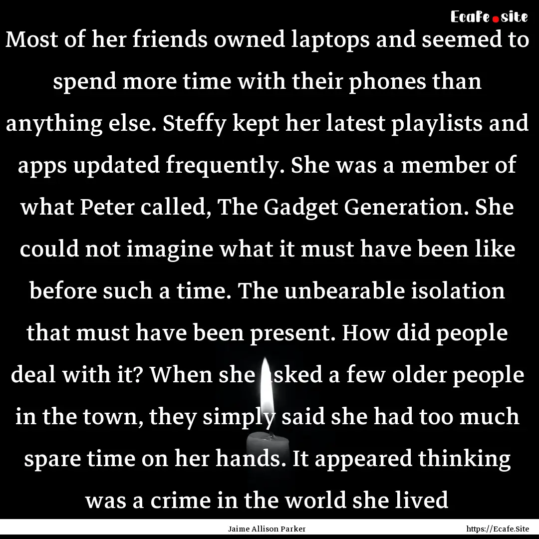 Most of her friends owned laptops and seemed.... : Quote by Jaime Allison Parker