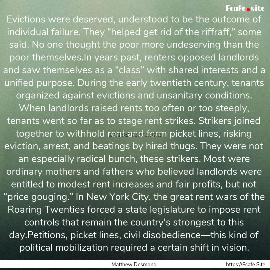 Evictions were deserved, understood to be.... : Quote by Matthew Desmond