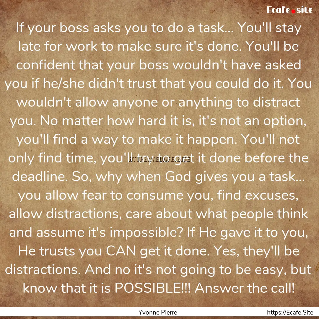 If your boss asks you to do a task... You'll.... : Quote by Yvonne Pierre