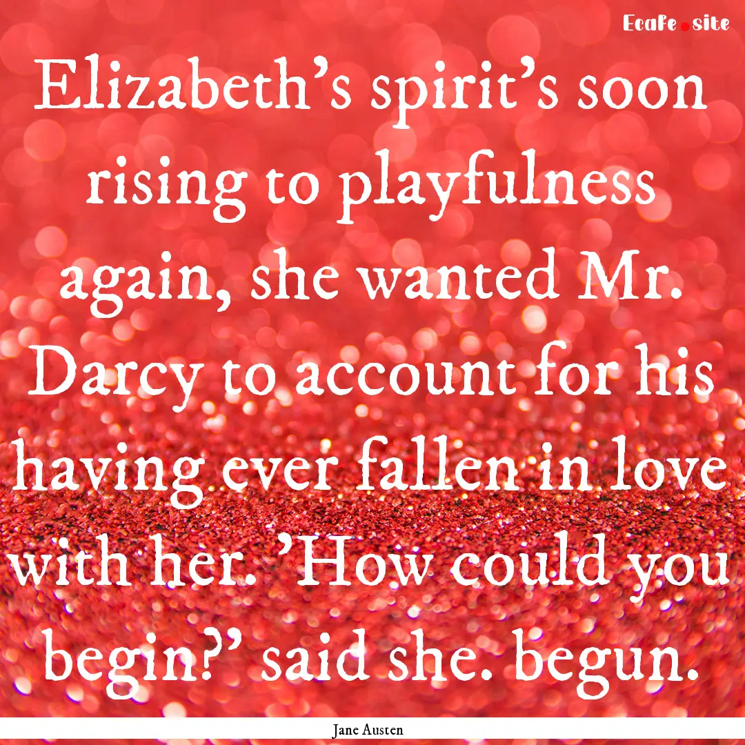 Elizabeth's spirit's soon rising to playfulness.... : Quote by Jane Austen