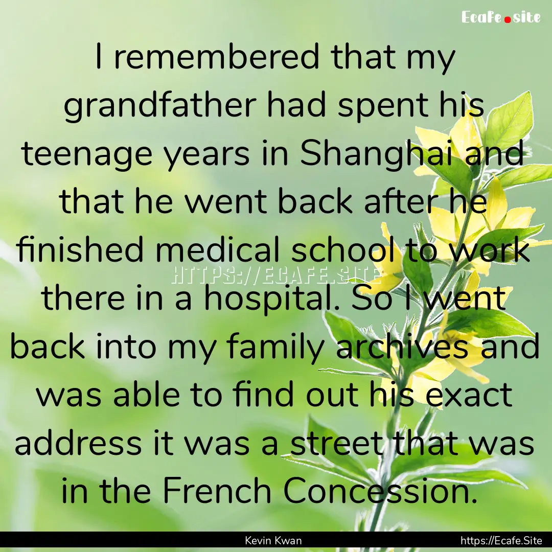 I remembered that my grandfather had spent.... : Quote by Kevin Kwan