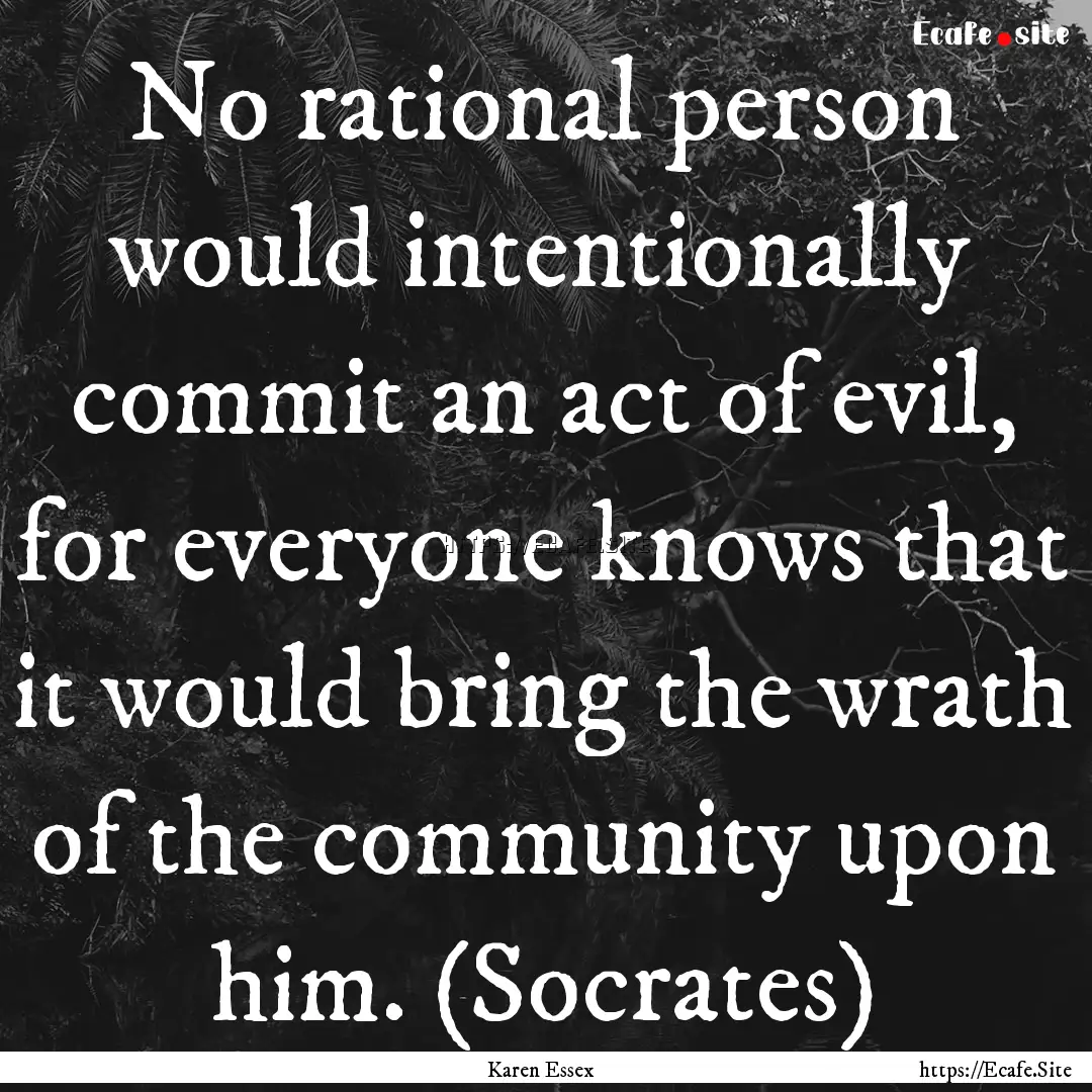 No rational person would intentionally commit.... : Quote by Karen Essex