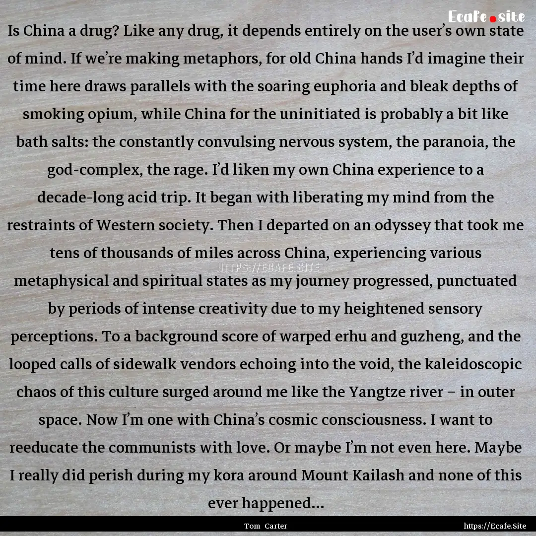 Is China a drug? Like any drug, it depends.... : Quote by Tom Carter