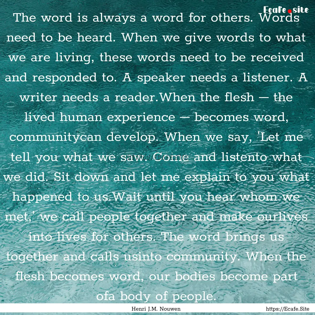 The word is always a word for others. Words.... : Quote by Henri J.M. Nouwen