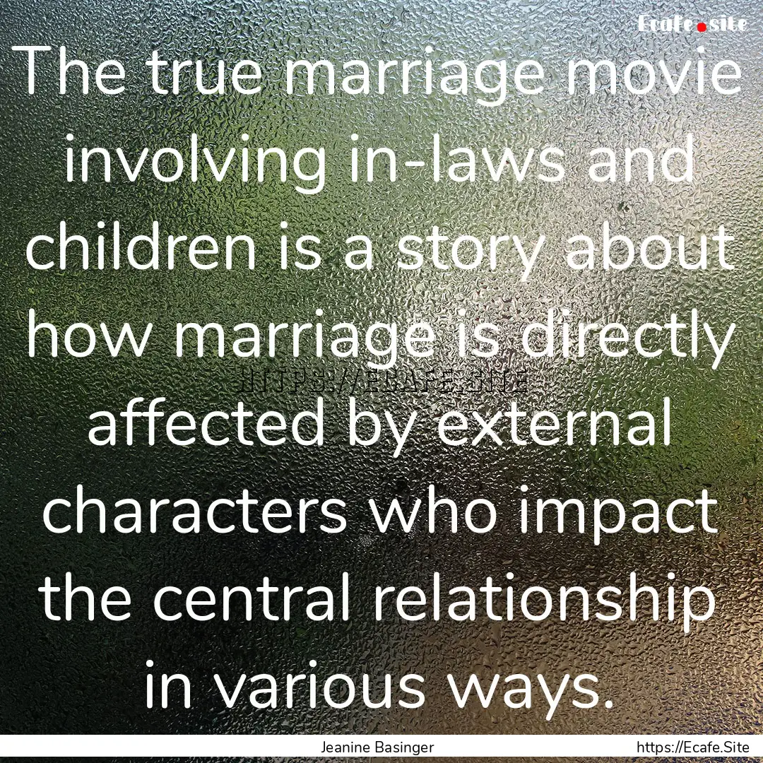 The true marriage movie involving in-laws.... : Quote by Jeanine Basinger