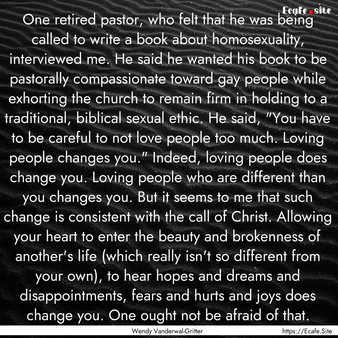 One retired pastor, who felt that he was.... : Quote by Wendy Vanderwal-Gritter