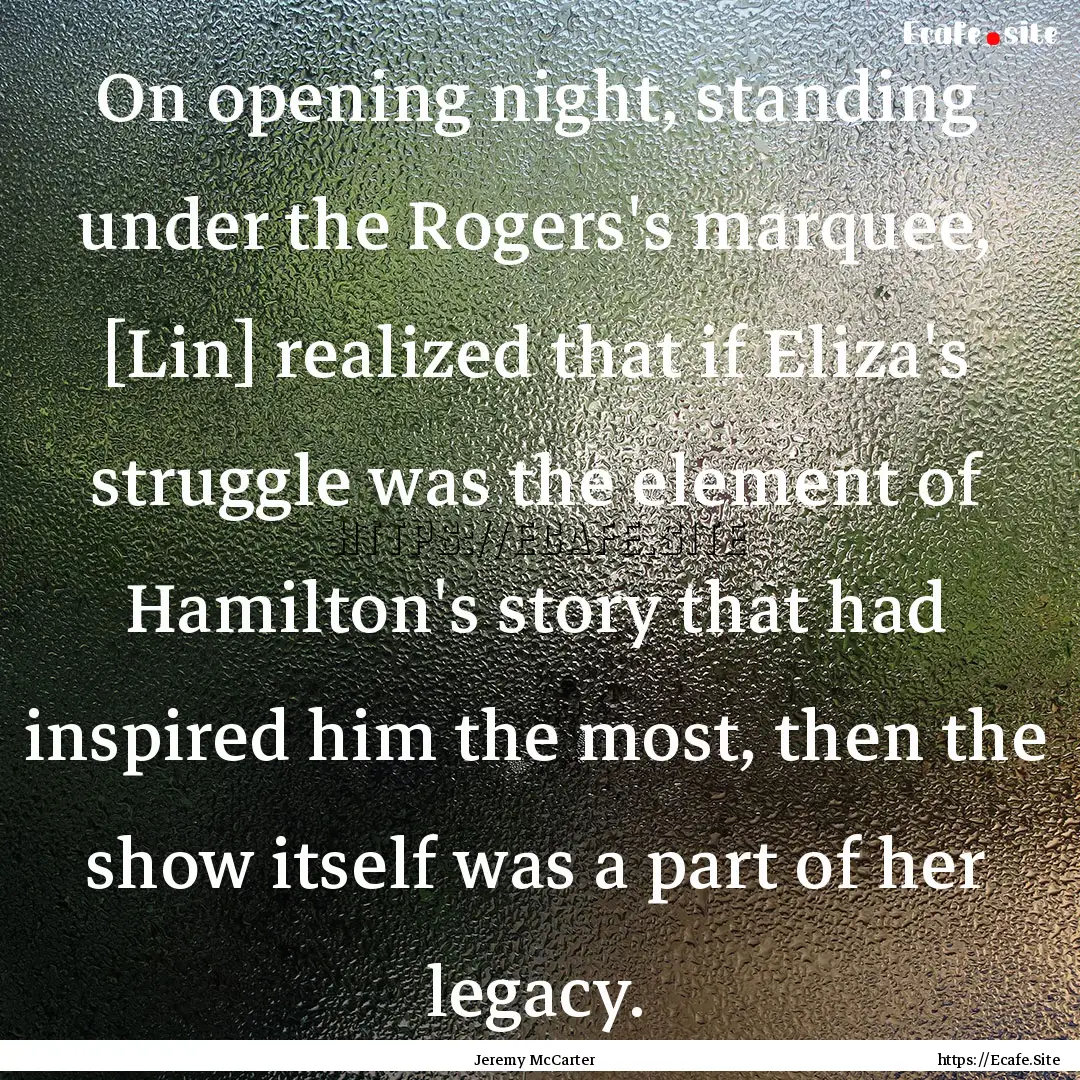 On opening night, standing under the Rogers's.... : Quote by Jeremy McCarter