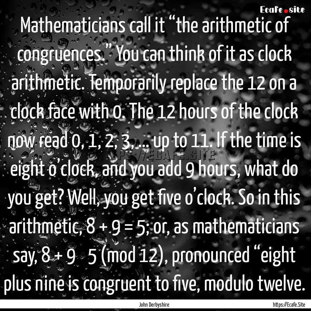 Mathematicians call it “the arithmetic.... : Quote by John Derbyshire