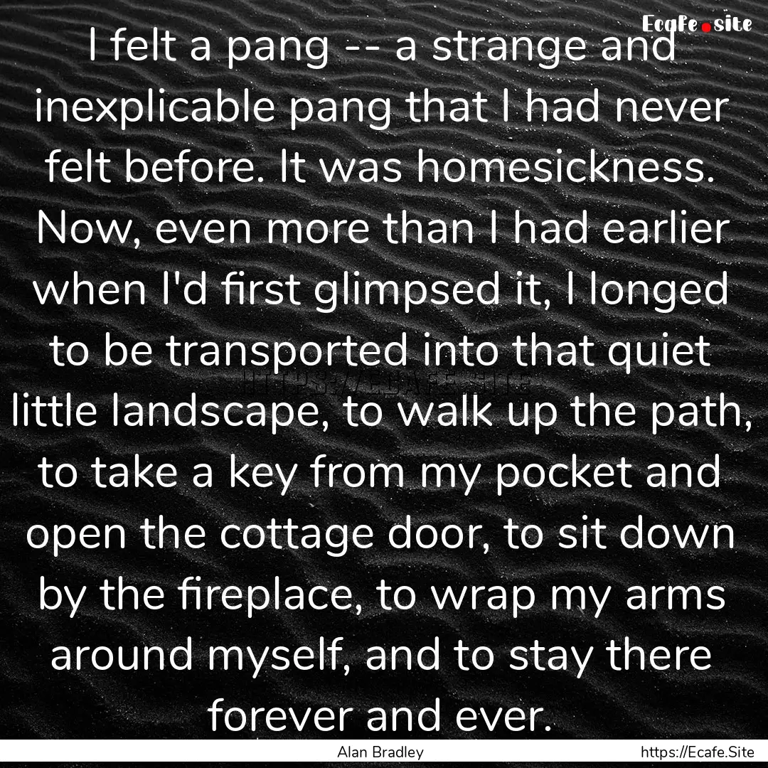 I felt a pang -- a strange and inexplicable.... : Quote by Alan Bradley