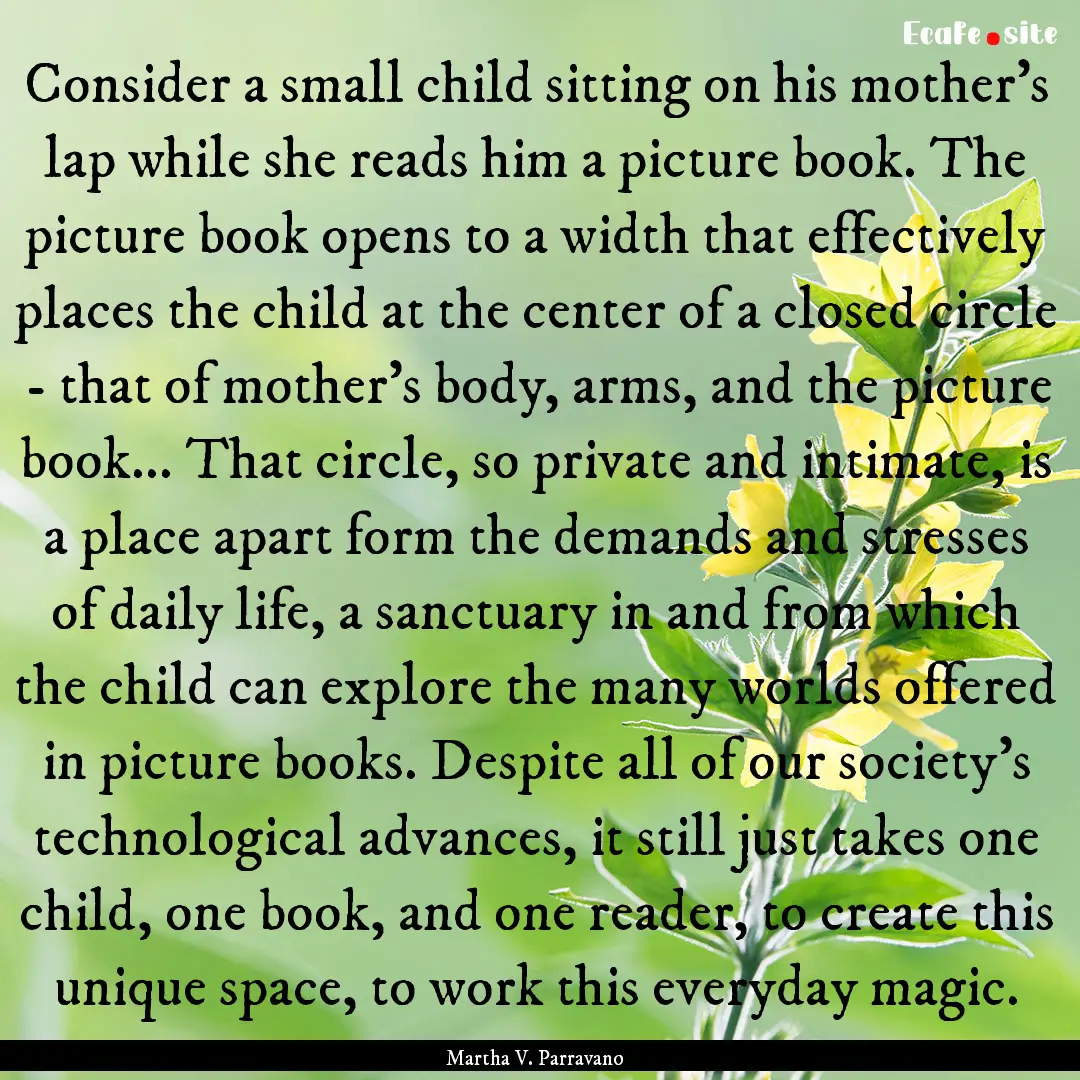 Consider a small child sitting on his mother's.... : Quote by Martha V. Parravano